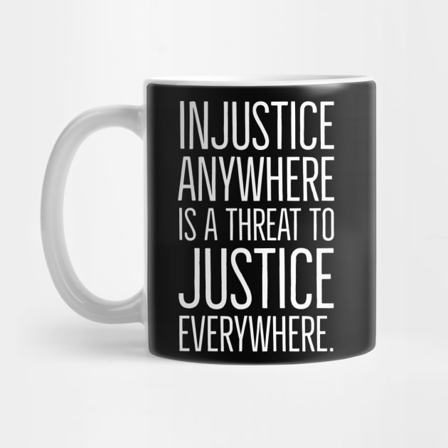 Martin Luther King Jr Quote, Injustice anywhere is a threat to justice everywhere, Black History, Civil Rights, MLK by UrbanLifeApparel